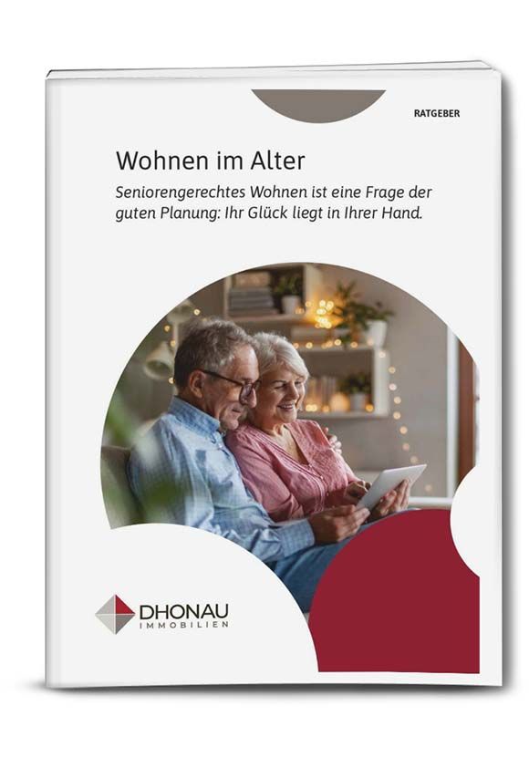 Kostenloser Immobilien Ratgeber - Wohnen im Alter - Dhonau Immobilien Achern