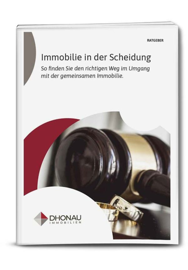 Kostenloser Immobilien Ratgeber - Immobilie in der Scheidung - Dhonau Immobilien Achern